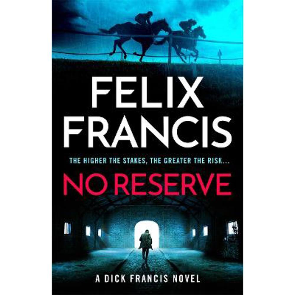 No Reserve: The brand new thriller from the master of the racing blockbuster (Paperback) - Felix Francis